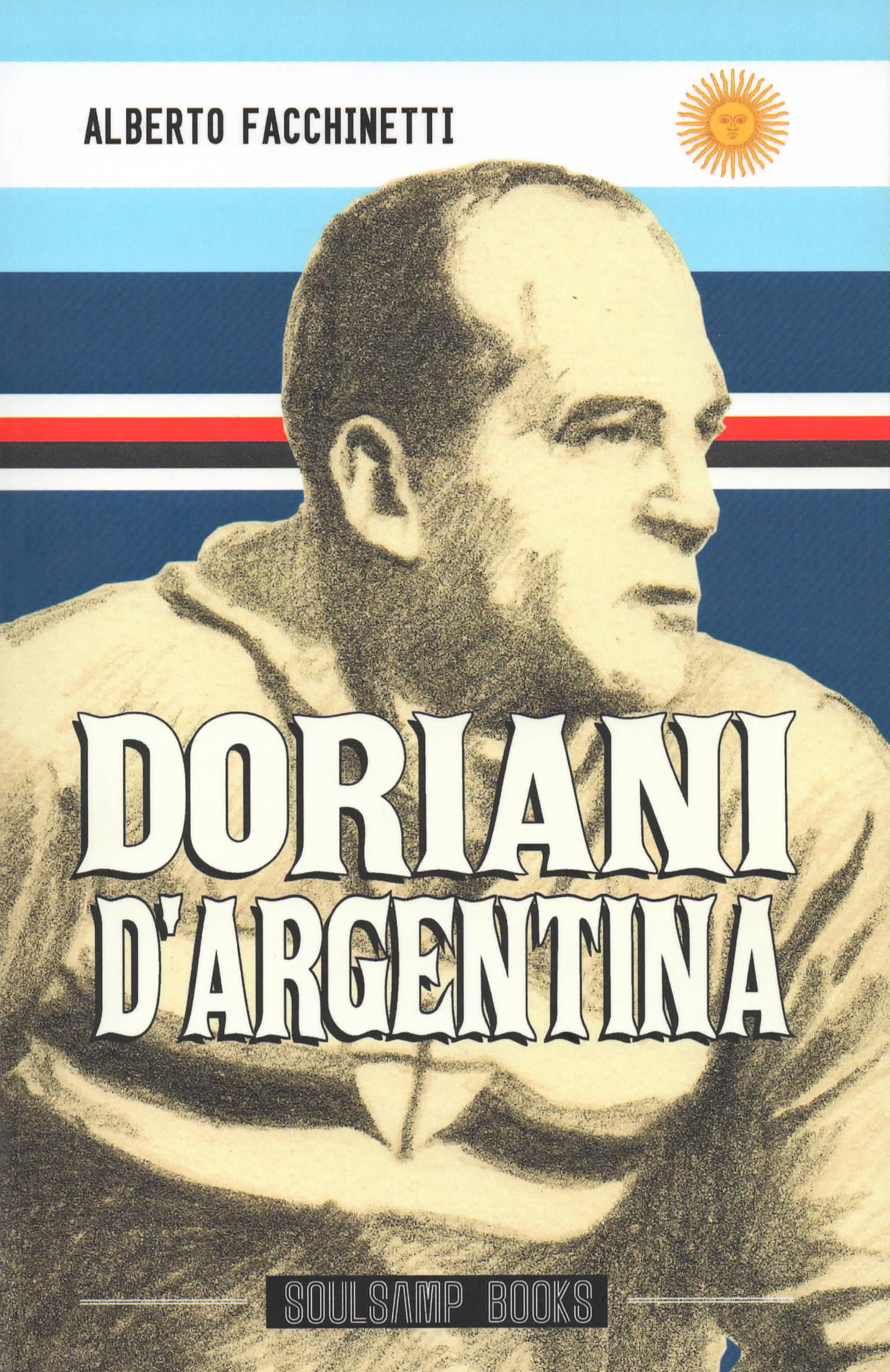 2013 - Copertina del libro 'Doriani d'Argentina', di Alberto Facchinetti, SoulSamp Book