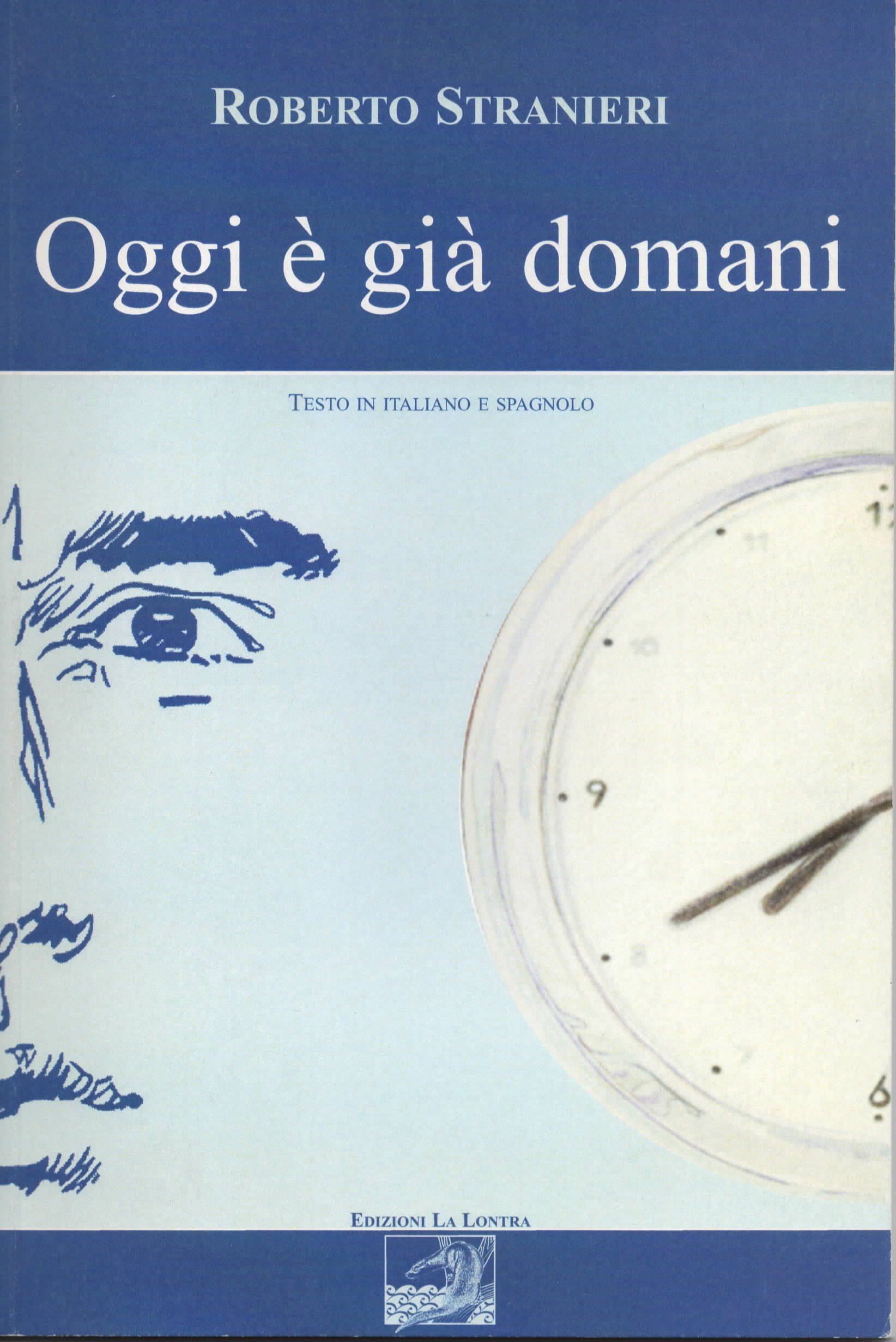 2007 - Copertina per il racconto 'Oggi é già  domani' di Roberto Stranieri, edizioni La Lontra